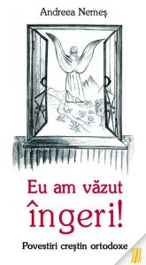 Eu am văzut îngeri!