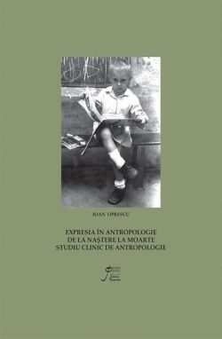 Expresia în antropologie. De la naștere la moarte (RESIGILAT)