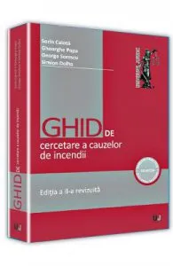Ghid de cercetare a cauzelor de incendii ed.2 de Sorin Calota