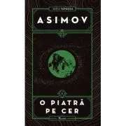 Imperiul 1. O piatra pe cer. Editie cartonata de Isaac Asimov