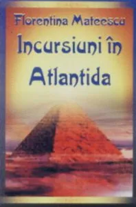 Incursiuni in Atlantida de Florentina Mateescu