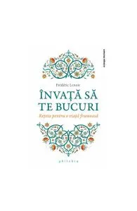 Învață să te bucuri de Frederic Lenoir