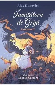 Invatatorii de Grija. Salvatorii de Alex Donovici