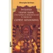 Invatatura despre Treime in viziunea lui Clement Alexandrinul de Gheorghe Schiopu