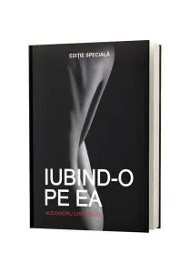 Iubind-o pe ea (ediție specială) de Alexandru Chermeleu