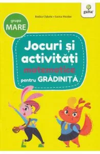 Jocuri si activitati matematice pentru grupa mare de Rodica Cislariu