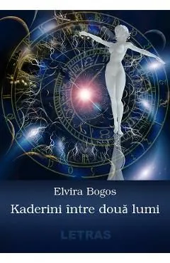 Kaderini intre doua lumi de Elvira Bogos