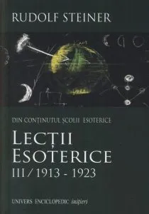Lectii esoterice, Vol. 3: 1913 - 1923 de Rudolf Steiner