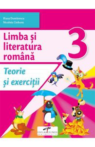 Limba si literatura romana - Clasa 3 - Teorie si exercitii