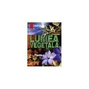 Lumea vegetala a Moldovei. Volumul 3. Plante cu flori 2 de Andrei Negru