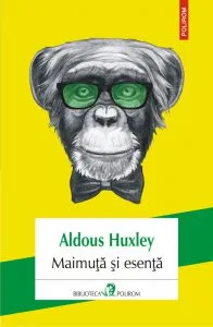 Maimuta si esenta de Aldous Huxley