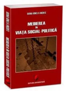 Medierea in viata social-politica de Diana-Ionela Anches