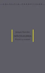 Neintelegerea. Politica si filosofie