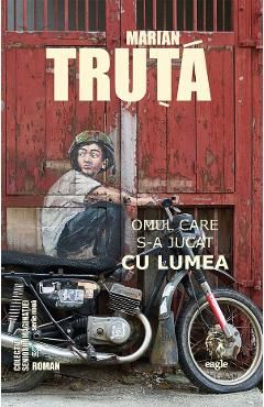Omul care s-a jucat cu lumea