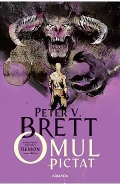 Omul pictat. Seria Demon Vol.1 de Peter V. Brett