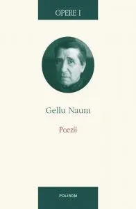 Opere I. Poezii de Gellu Naum