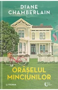 Oraselul minciunilor de Diane Chamberlain