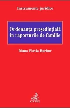 Ordonanta presedintiala in raporturile de familie de Diana Flavia Barbur