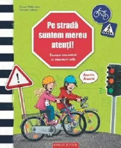 Pe strada suntem mereu atenti!