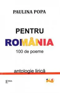 Pentru Romania. 100 de poeme de Paulina Popa