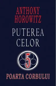 Poarta corbului. Puterea celor 5 de Anthony Horowitz