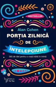 Portia zilnica de intelepciune de Alan Cohen