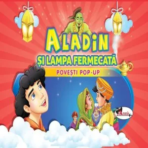 Povesti pop-up - Aladin si lampa fermecata