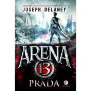 Prada. Seria Arena 13, volumul 2