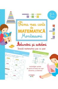 Prima mea carte de matematica Montessori. Adunari si scaderi