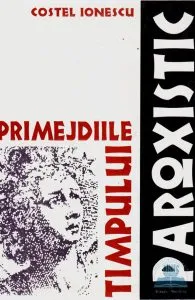 Primejdiile timpului paroxistic de Costel Ionescu