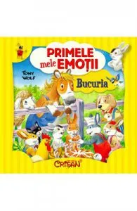 Primele mele emotii. Bucuria de Tony Wolf