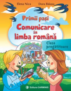 Primii pasi. Comunicare In limba romana. Clasa pregatitoare