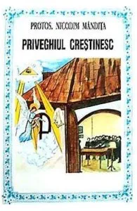 Priveghiul crestinesc de Nicodim Mandita
