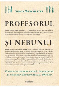 Profesorul si nebunul: o poveste despre crima, insanitate si crearea Dictionarului Oxford