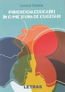 Psihologia educației în o mie și una de cugetări de Laszlo Fodor