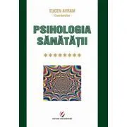 Psihologia sanatatii. Volumul 8 de Eugen Avram