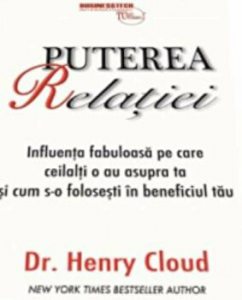 Puterea relatiei. Influenta fabuloasa pe care ceilalti o au asupra ta si cum s-o folosesti in beneficiul tau