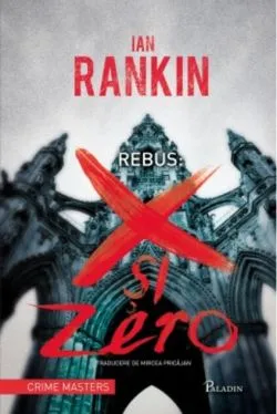 Rebus: X şi Zero de Ian Rankin