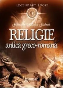 Religie antica greco-romana de Gheorghe Razvan Gabriel