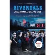 Riverdale, volumul 2. Intoarcerea la Shadow Lake de Micol Ostow