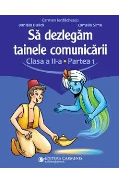 Sa dezlegam tainele comunicarii - Clasa 2 Partea 1 de Carmen Iordachescu