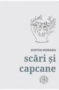 Scari si capcane de Iustin Moraru