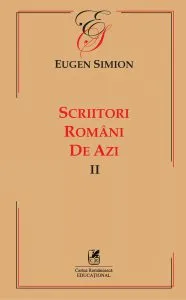 Scriitorii romani de azi. Volumul II de Eugen Simion