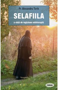 Selafiila, o viata de rugaciune neintrerupta