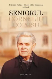 Seniorul Corneliu Coposu de Tudor Calin Zarojanu