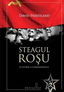 Steagul rosu. O istorie a comunismului de David Priestland