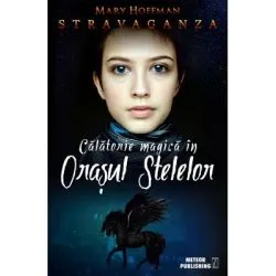 Stravaganza. Calatorie magica in Orasul Stelelor de Mary Hoffman
