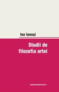 Studii de filozofia artei de Ion Ianosi
