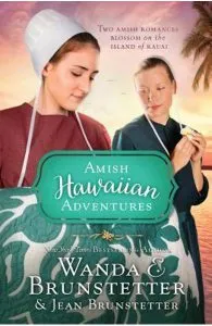 The Amish Hawaiian Adventures: Two Amish Romances Blossom on the Island of Kauai de Jean Brunstetter