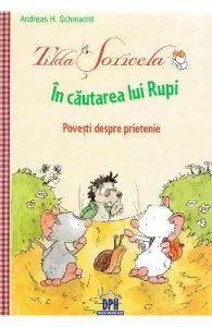 Tilda Soricela. In cautarea lui Rupi de Andreas H. Schmachtl